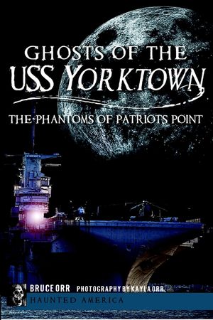 Ghosts of the USS Yorktown: The Phantoms of Patriots Point image number 0