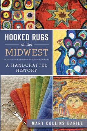 Hooked Rugs of the Midwest: A Handcrafted History image number 0
