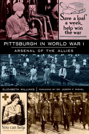 Pittsburgh in World War I: Arsenal of the Allies image number 0