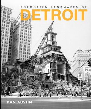 Forgotten Landmarks of Detroit image number 0