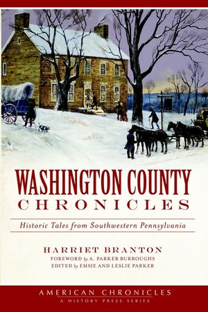 Washington County Chronicles: Historic Tales from Southwestern Pennsylvania image number 0