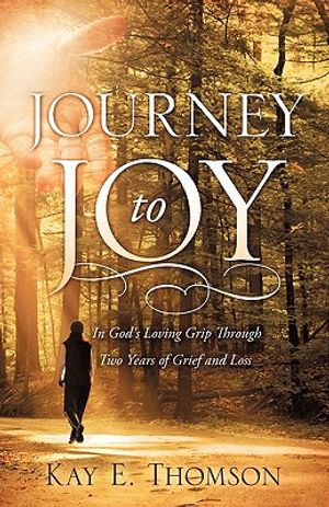 Finding JOY In the Midst of Grief: Continuing in God's Loving Grip Through Loss of a Loved One image number 0