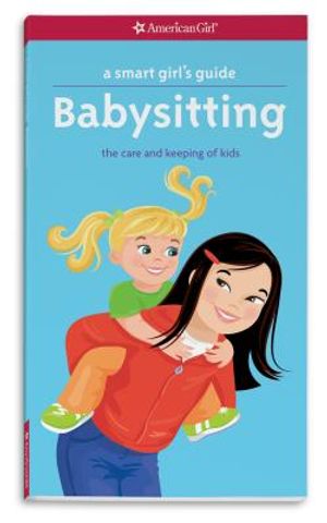 A Smart Girl's Guide: Babysitting: The Care and Keeping of Kids image number 0