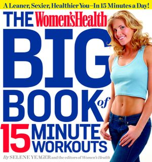 The Women's Health Big Book of 15-Minute Workouts image number 0