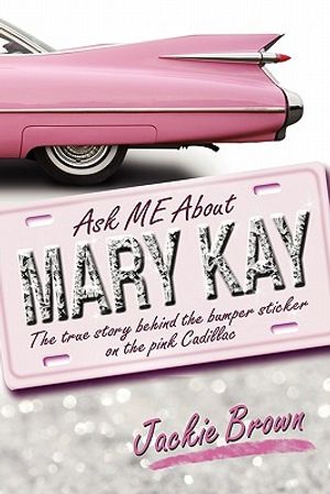 Ask ME About MARY KAY: The true story behind the bumper sticker on the pink Cadillac image number 0