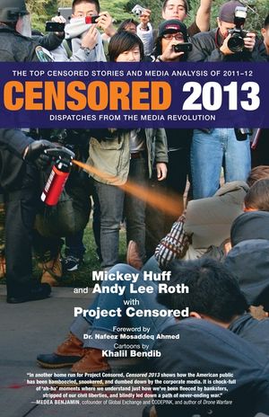 Censored 2013: Dispatches from the Media Revolution: The Top Censored Stories and Media Analysis of 2011-2012 image number 0