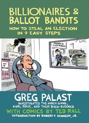 Billionaires & Ballot Bandits: How to Steal an Election in 9 Easy Steps image number 0