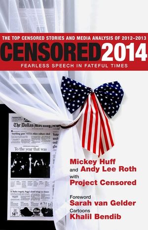 Censored: Fearless Speech in Fateful Times; The Top Censored Stories and Media Analysis of 2012-13 image number 0