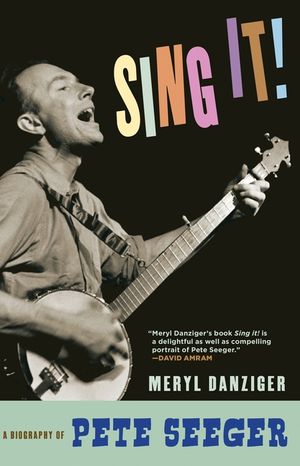 Sing It!: A Biography of Pete Seeger image number 0
