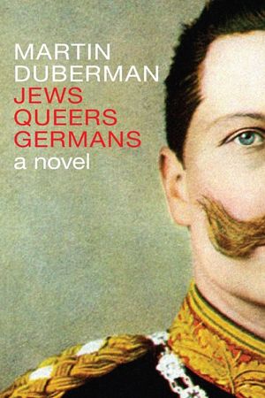 Jews Queers Germans: A Novel/History image number 0