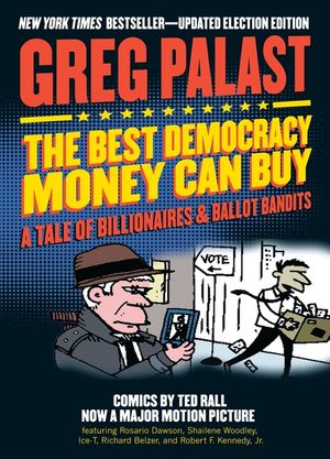 The Best Democracy Money Can Buy: A Tale of Billionaires & Ballot Bandits image number 0