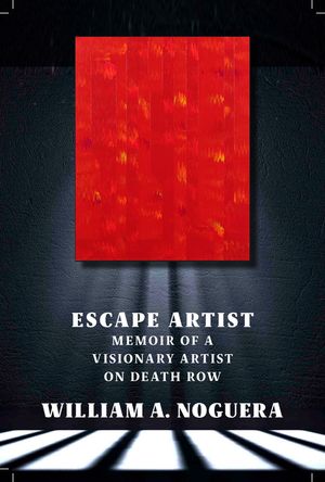 Escape Artist: Memoir of a Visionary Artist on Death Row image number 0