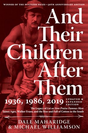 And Their Children After Them: The Legacy of Let Us Now Praise Famous Men: James Agee, Walker Evans, and the Rise and Fall of Cotton in the South image number 0