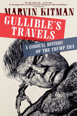 Gullible's Travels: A Comical History of the Trump Era image number 0