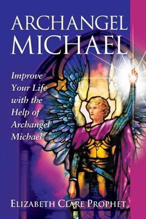 Archangel Michael: Improve Your Life with the Help of Archangel Michael image number 0
