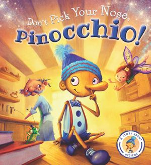 Don't Pick Your Nose, Pinocchio!: A Story about Hygiene image number 0