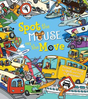 Spot the Mouse on the Move: Packed with Things to Spot and Facts to Discover! image number 0