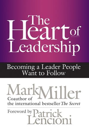 The Heart of Leadership: Becoming a Leader People Want to Follow image number 0