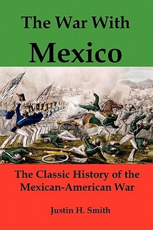 The War with Mexico: The Classic History of the Mexican-American War image number 0