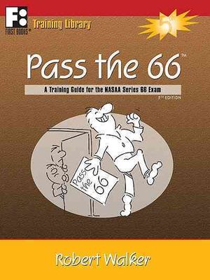 Pass the 66 : A Training Guide for the Nasaa Series 66 Exam image number 0