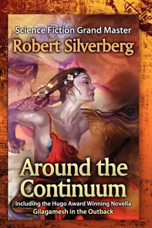 Around the Continuum: Science Fiction Grand Master: Robert Silverberg image number 0