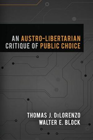 An Austro-Libertarian Critique of Public Choice image number 0