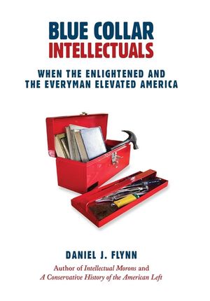 Blue Collar Intellectuals: When the Enlightened and the Everyman Elevated America image number 0