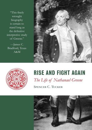 Rise and Fight Again: The Life of Nathanael Greene image number 0