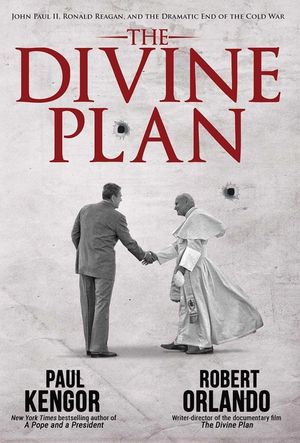 The Divine Plan: John Paul II, Ronald Reagan, and the Dramatic End of the Cold War image number 0