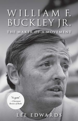 William F. Buckley Jr.: The Maker of a Movement image number 0