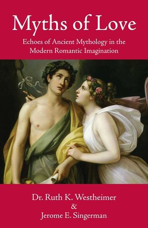 Myths of Love: Echoes of Greek and Roman Mythology in the Modern Romantic Imagination image number 0