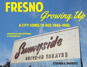 Fresno Growing Up: A City Comes of Age: 1945-1985 image number 0
