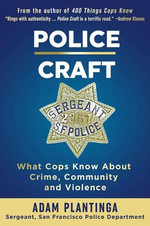 Police Craft: What Cops Know about Crime, Community and Violence image number 0
