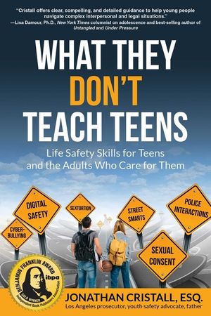 What They Don't Teach Teens: Life Safety Skills for Teens and the Adults Who Care for Them image number 0