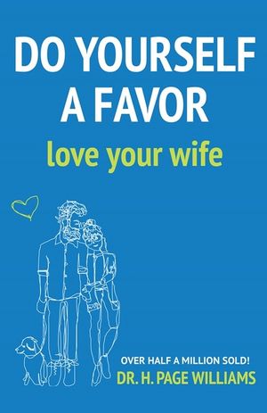 Do Yourself a Favor: Love Your Wife image number 0