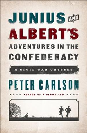 Junius and Albert's Adventures in the Confederacy: A Civil War Odyssey image number 0