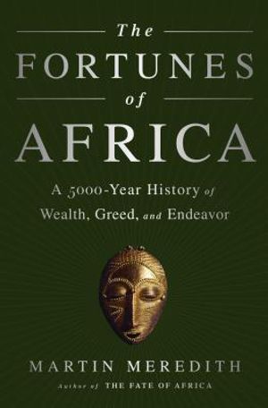 The Fortunes of Africa: A 5000-Year History of Wealth, Greed, and Endeavor image number 0
