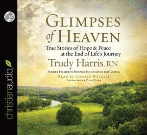 Glimpses of Heaven: True Stories of Hope and Peace at the End of Life's Journey image number 0