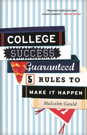 College Success Guaranteed: 5 Rules to Make It Happen image number 0