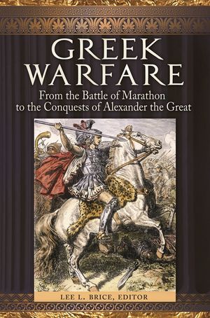 Greek Warfare: From the Battle of Marathon to the Conquests of Alexander the Great image number 0