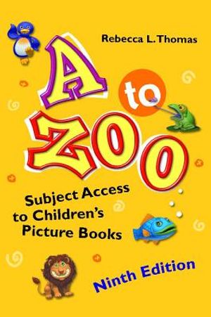 A to Zoo: Subject Access to Children's Picture Books image number 0
