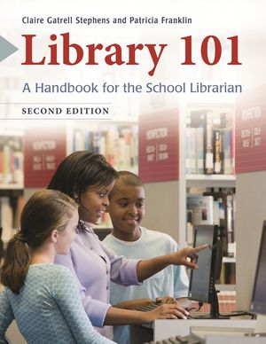 Library 101: A Handbook for the School Librarian image number 0