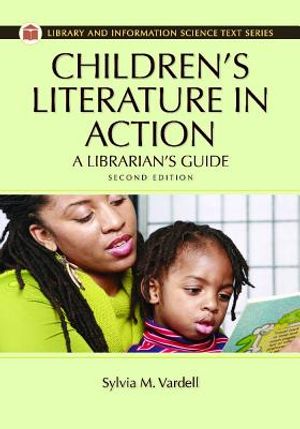 Children's Literature in Action: A Librarian's Guide image number 0