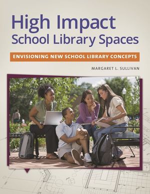 High Impact School Library Spaces: Envisioning New School Library Concepts image number 0