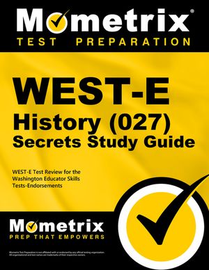 WEST-E History (027) Secrets Study Guide: WEST-E Test Review for the Washington Educator Skills Tests-Endorsements image number 0