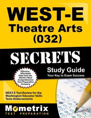 WEST-E Theatre Arts (032) Secrets Study Guide image number 0