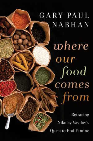 Where Our Food Comes from: Retracing Nikolay Vavilov's Quest to End Famine image number 0