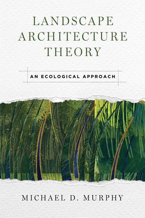 Landscape Architecture Theory: An Ecological Approach image number 0