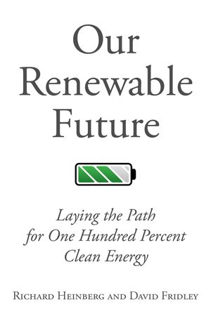 Our Renewable Future: Laying the Path for One Hundred Percent Clean Energy image number 0
