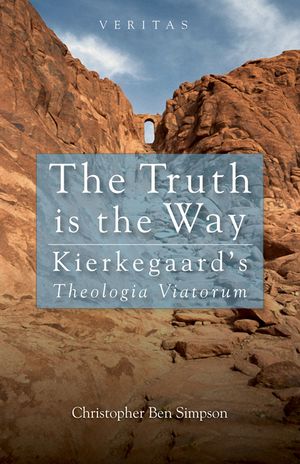 The Truth Is the Way: Kierkegaard's Theologia Viatorum image number 0